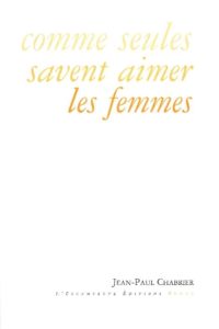 Comme seules les femmes savent aimer, Jean-Paul Chabrier