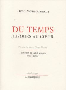 Du temps jusques au coeur, David Mourao-Ferreira