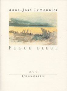 Fugue bleue, Anne-José Lemonnier