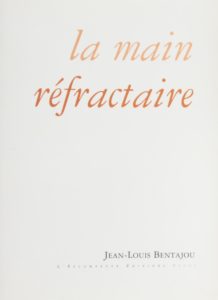 La main réfractaire, Jean-louis Bentajou