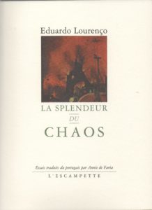 La splendeur du chaos, Eduardo Lourenco