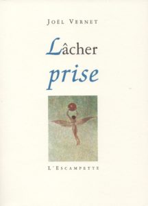 Lacher prise, Joel Vernet