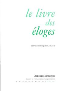 Le livre des éloges, Alberto Manguel