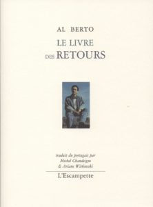 Le livre des retours, Al Berto