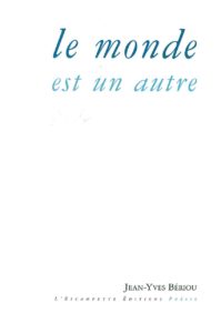 Le monde est un autre, Jean-Yves Bériou