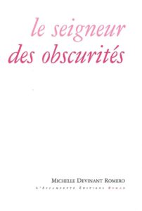 Le Seigneur des obscurités, Michelle Devinant Romero