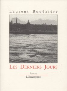 Les derniers jours, Laurent Bouexiere