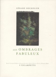 Les ombrages fabuleux, Gérard Bocholier