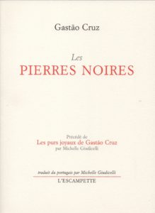 Les pierres noires, Gastao Cruz