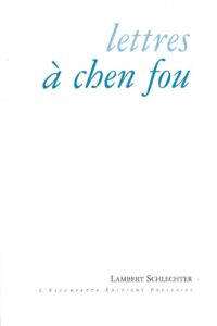 Lettres à Chen Fou, Lambert Schlechter