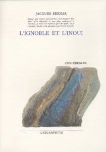 L’Ignoble & L’inoui, Jacques Bernar