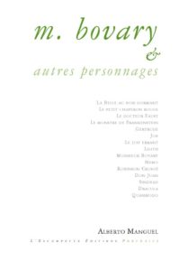 M. Bovary & autres personnages, Alberto Manguel