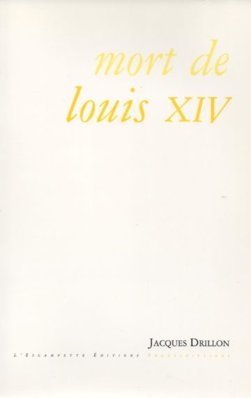 Mort de Louis XIV et autres transcriptions
