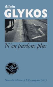 N’en parlons plus, Allain Glykos