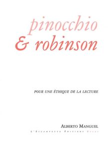 Pinocchio et Robinson, Alberto Manguel