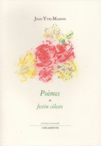 Poèmes du festin céleste, Jean-Yves Masson