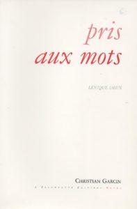 Pris aux mots, Christian Garcin