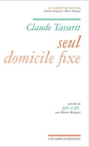 Seul domicile fixe, Claude Tasserit