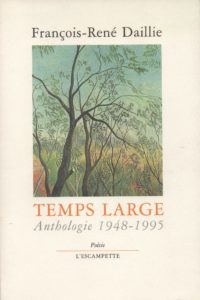 Temps large, Francois René Daillie