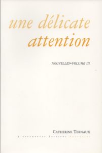 Une délicate attention, Catherine Ternaux