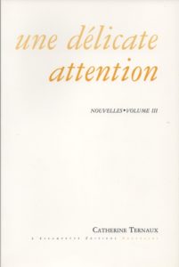 Une délicate attention, Catherine Ternaux