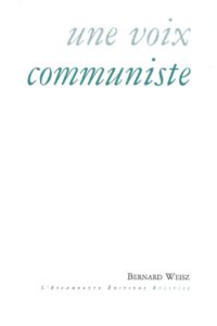 Une voix communiste, Bernard Weisz