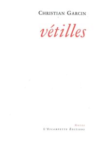 Vétilles, Christian Garcin