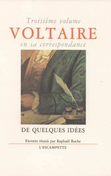 Voltaire, volume 3 De quelques idées