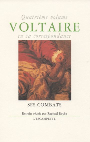 Voltaire, volume 4 Ses combats (suivi de Voltaire et les Juifs et de Voltaire écologiste)