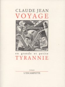 Voyage en petite et grande tyrannie, Claude Jean