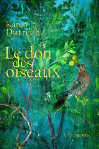 karen-dutrech-le-don-des-oiseaux