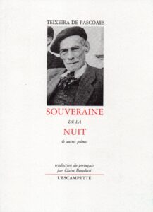 TEIXEIRA DE PASCOAES Souveraine de la nuit