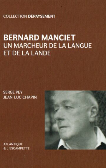 BERNARD MANCIET, UN MARCHEUR DE LA LANGUE ET DE LA LANDE