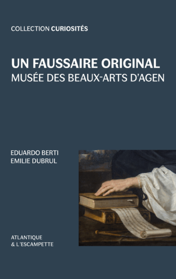 UN FAUSSAIRE ORIGINAL – Musée des Beaux-Arts d’Agen